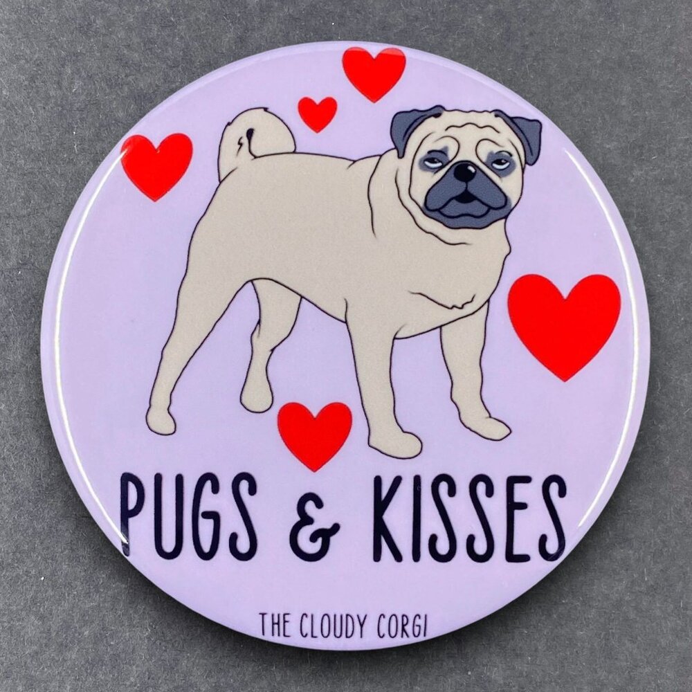 Pug Dog Kisses Pin Button, Magnet, Keychain, Bottle Opener or Mini Ornament